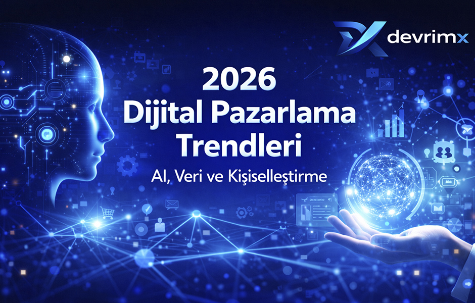 2026 Dijital Pazarlama Trendleri